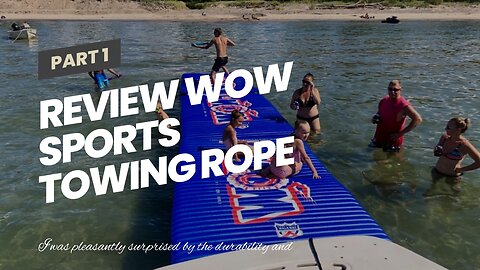 2023 Review WOW Sports Towing Rope for Wakeboard, Water Ski and Wakesurf