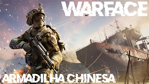 WarFace - Armadilha Chinesa