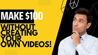 "How to Make $100 a Day in 2023 Without creating Your Own Videos - Beginner's Guide"