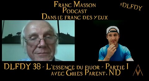 DLFDY 38 - Gilles Parent, ND | L'essence du fluor - Partie I