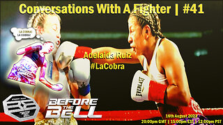 ADELAIDA RUIZ - WBC Interim Super Fly Champion Speaks On Boxing | CONVERSATIONS WITH A FIGHTER #41