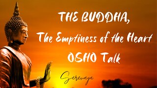 OSHO Talk - The Buddha: The Emptiness of the Heart - The Man of Enlightened Freedom - 8