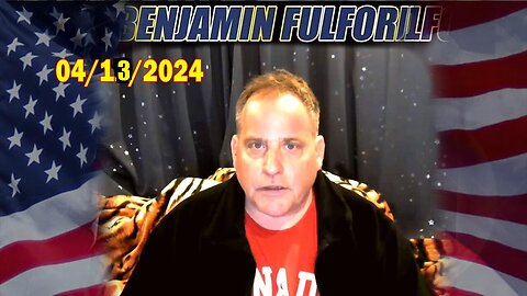 Benjamin Fulford Full Report Update April 13, 2024 - Benjamin Fulford Q&A Video