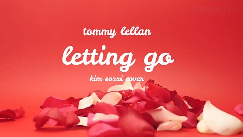 LETTING GO - Tommy Lellan 👒 Kim Sozzi Cover PIANO Ballad 👒