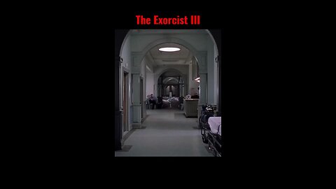 The Exorcist III • (Silent in the beginning)