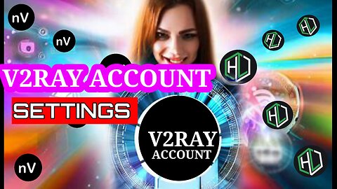 How to create a v2ray account for all v2ray apps
