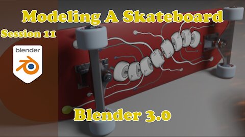 Modeling A Skateboard - Blender 3.0 - Session 11