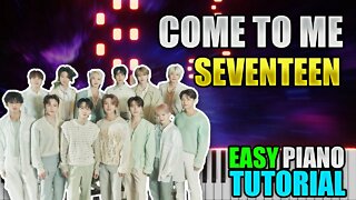 Come To Me - SEVENTEEN | Easy Piano Tutorials