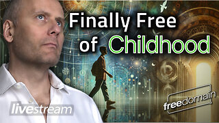 Finally Free of Childhood! Freedomain Livestream