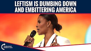 Leftism Is Dumbing Down And Embittering America
