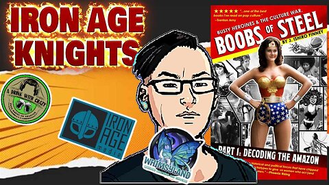 Feminism Destroyed Pop Culture with Boobs of Steel Author Ishi | Iron Age Knights #51