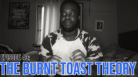 Hate It Or Love It Podcast - Episode 43: The Burnt Toast Theory