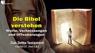 Die Bibel richtig verstehen... Jesus Christus erläutert ❤️ Das Dritte Testament Kapitel 37