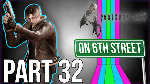 Resident Evil 4 on 6th Street Part 32