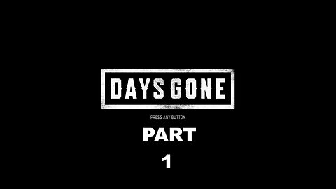 DAYS GONE Walkthrough Part 1