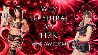 Why Io Shirai vs HZK Was Awesome