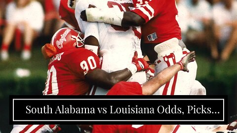South Alabama vs Louisiana Odds, Picks and Predictions: Ragin' Cajuns Punch Big Dance Ticket