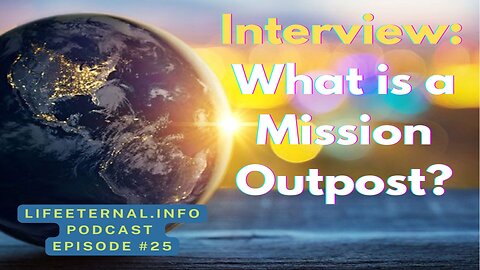 PODCAST S3 EPISODE 5 (Podcast #25) - Interview: What is a Mission Outpost