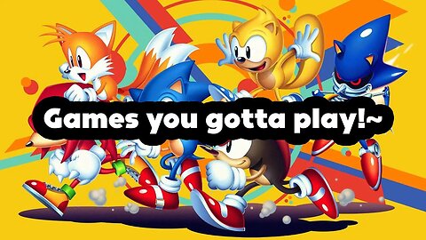 Sonic Mania - Games You Gotta Play!