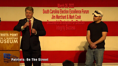 MARCH 26, 2022 - JIM MARCHANT & MARK COOK - SUCCESSFUL STRATEGIES FOR ELECTION INTEGRITY SUCCESS