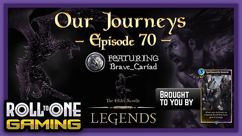 Elder Scrolls Legends: Our Journeys - Ep 70