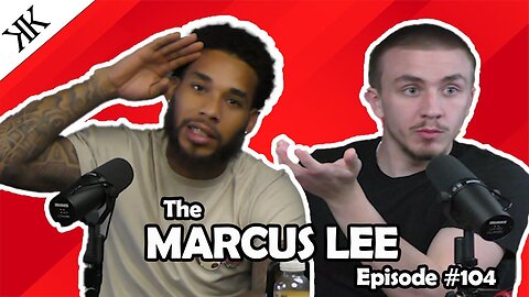 The Kennedy Kulture Podcast #104 - Marcus Lee