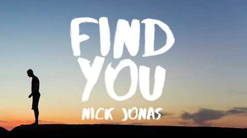 Nick Jonas - Find You (Lyrics)