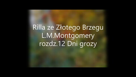 Rilla ze Złotego Brzegu -L.M.Montgomery rozdz.12 Dni grozy