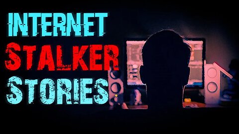 4 TRUE Creepy Internet Stalker Horror Stories | True Scary Stories