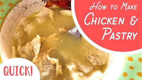 PREPPER PANTRY - How to Make QUICK Chicken & Pastry (Chicken & Dumplings) in about 30 minutes!