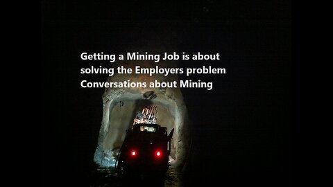 Getting a mining job is about solving the employers problem Conversations about Mining