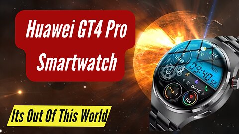 The Huawei GT4 Pro - A Smashing Smartwatch Loaded with Features