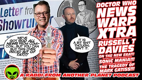 Doctor Who News Warp Xtra: Russell T Davies’s New Era! Sonic Madness! The Tragedy of Mark Gatiss!