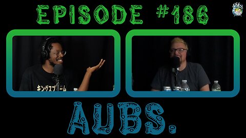 Episode #186: Aubs.