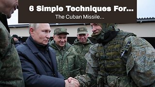 6 Simple Techniques For "How the Cuban Missile Crisis Changed International Diplomacy"