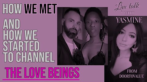 How we met and how we started to Channel The Love Beings - Live with Yasmine Yaiche (Feb.2022)