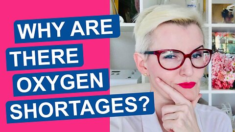 Why Are There Oxygen Shortages? (In India and Beyond)