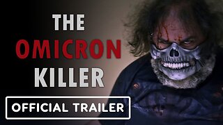 The Omincron Killer - Official Trailer