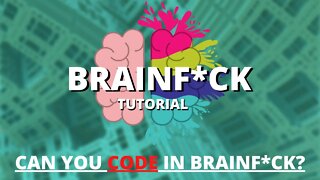 BrainF*ck Programming Tutorial - Can You Code in BrainF*ck?