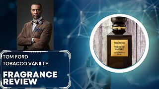 Fragrance Review Tom Ford - Tobacco Vanille