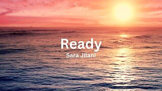 Sara Jilani - Ready (Lyric Video: Ocean Sunset Version)