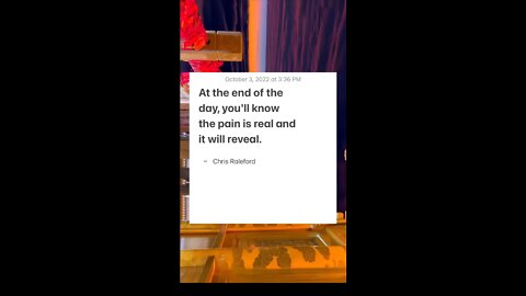 At the end of the day, you'll know the pain is real and it will reveal.