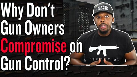 Why Don't Gun Owners Compromise on Gun Control?