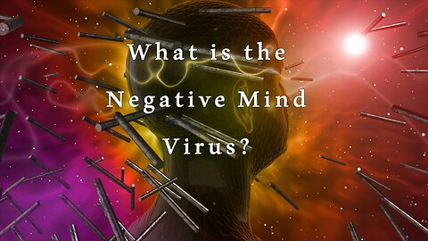 What is the Negative Mind Virus?