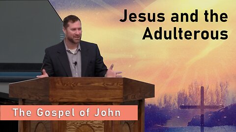 Jesus and the Adulterous