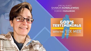 God's Testimonials with the Tex Mex: Sharon Kowalewski Part 3