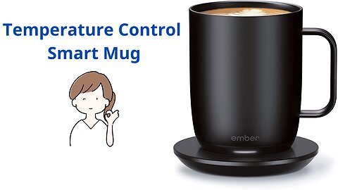 Save Your Time with the Temperature Control Smart Mug