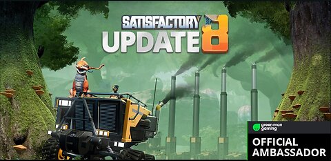 Satisfactory [Update 8] - 🎵wiff MOAR Music n Chilling🎵