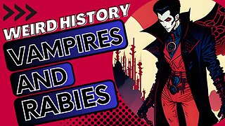 Weird History | Vampire Epidemic | Were people who had rabies actually vampires? | Vampire Origin