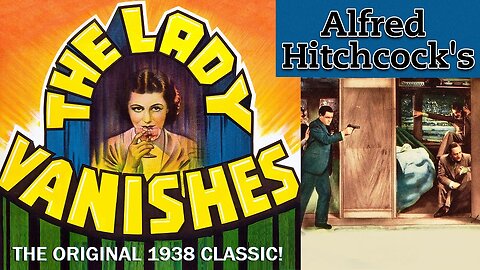 Alfred Hitchcock's The Lady Vanishes (1938) Classic Thriller